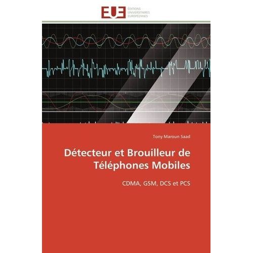 Détecteur Et Brouilleur De Téléphones Mobiles - Cdma, Gsm, Dcs Et Pcs