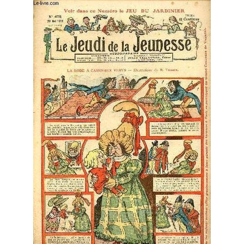 Le Jeudi De La Jeunesse - N° 475 - 29 Mai 1913 - La Robe À Carreaux Verts Par Thomen - Monsieur Sadépan Par Samivel - La Prise De Constantinople Par Rheity - La Punition De Lina Par Dig - L Esprit Du(...)