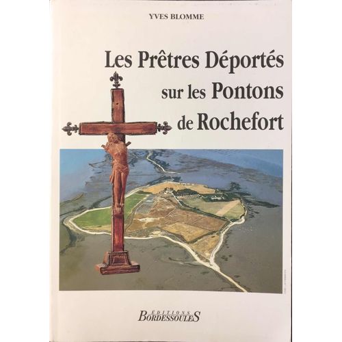 Les Prêtres Déportés Sur Les Pontons De Rochefort