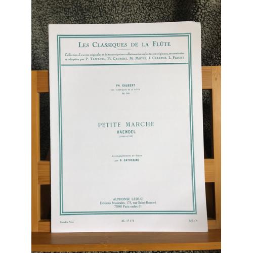 Haendel/Handel Petite Marche Pour Flûte Et Piano Ph. Gaubert Collection Les Classiques De La Flûte Ed. Leduc N°26