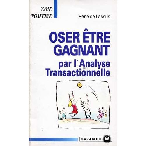 Oser Être Gagnant Par L'analyse Transactionnelle