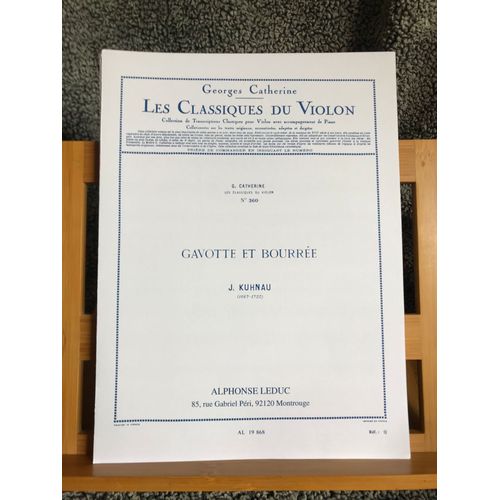 J. Kuhnau Gavotte Et Bourrée Pour Violon Et Piano Collection G. Catherine Les Classiques Du Violon N°360 Ed. Leduc