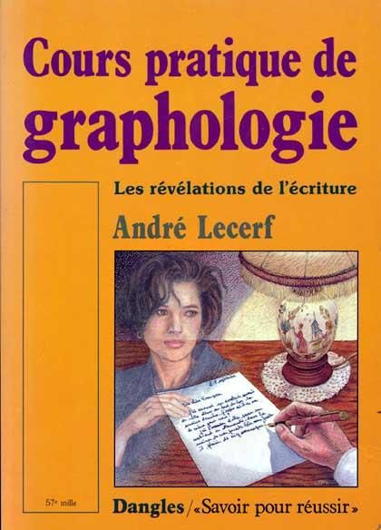 Cours Pratique De Graphologie - Les Révélations De L'écriture