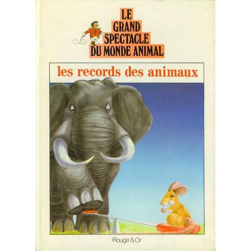 Le Grand Spectacle Du Monde Animal - Les Records Des Animaux