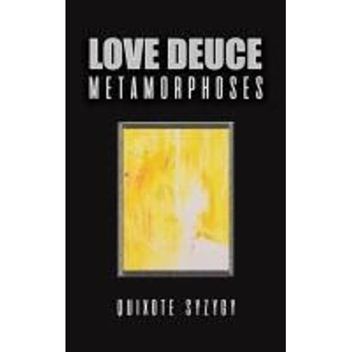 Love Deuce Metamorphoses