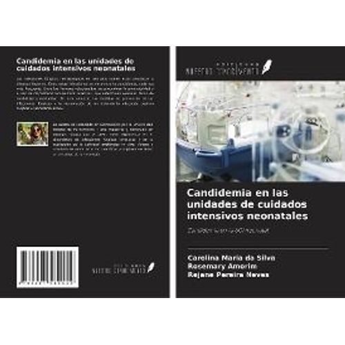 Candidemia En Las Unidades De Cuidados Intensivos Neonatales