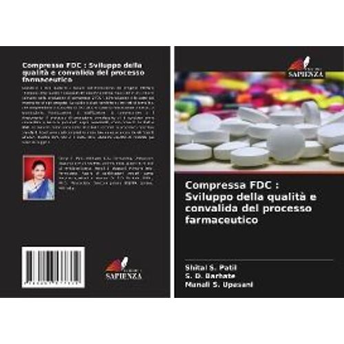 Compressa Fdc : Sviluppo Della Qualità E Convalida Del Processo Farmaceutico