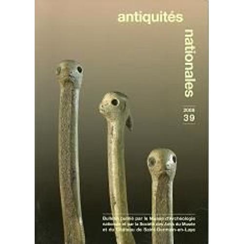 Antiquités Nationales N°39 - Bulletin Du Musée D'archéologie Nationale - 2008