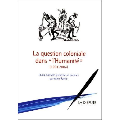 La Question Coloniale Dans L'humanité 1904-2004