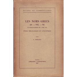 Les Noms Grecs En - Ths, - Tis Et Principalement En - Iths, Itis. Etude Philologique Et Linguistique.