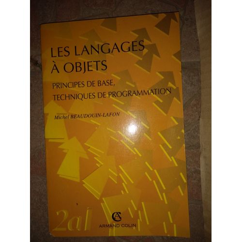 Les Langages À Objets - Principes De Base, Techniques De Programmation