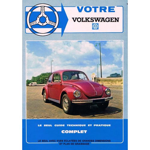 Votre Volkswagen Le Seul Guide Technique Et Pratique Complet Vues Éclatées Plan De Graissage Auto Coccinelle Mécanique Voiture