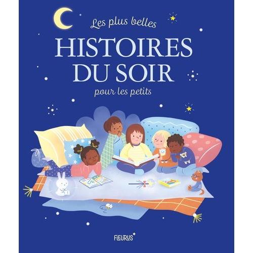 Les Plus Belles Histoires Du Soir Pour Les Petits