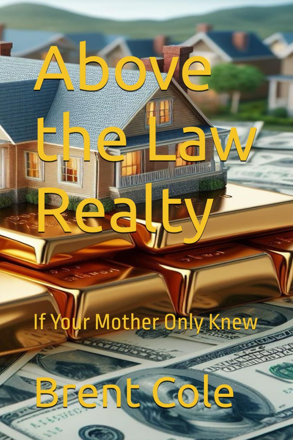 Above The Law Realty: If Your Mother Only Knew