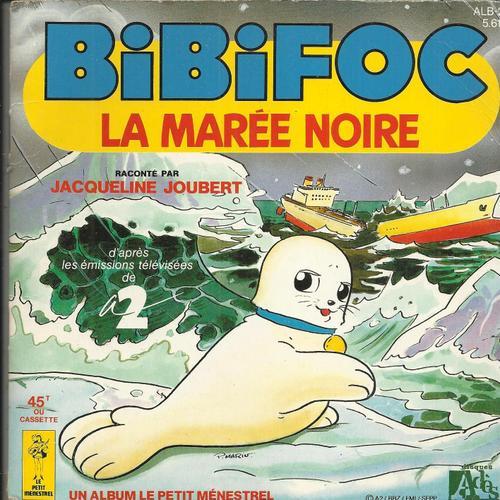 Bibifoc La Marée Noire (Livre Disque Illustrations Philippe Marin) La Chansons De Bibifoc (Richard De Bordeaux - Jay Ferne) Par Marie Dauphin