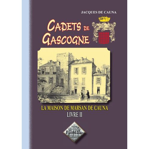 Cadets De Gascogne - La Maison De Marsan De Cauna (Livre 2)