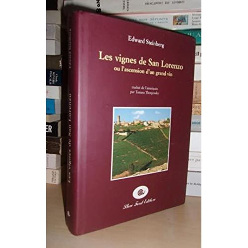 Les Vignes De San Lorenzo : Ou L'ascension D'un Grand Vin