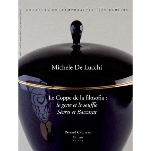 Michele De Lucchi - Le Coppe De La Filosofia : Le Geste Et Le Souffle