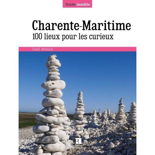 Charente-Maritime - 100 Lieux Pour Les Curieux