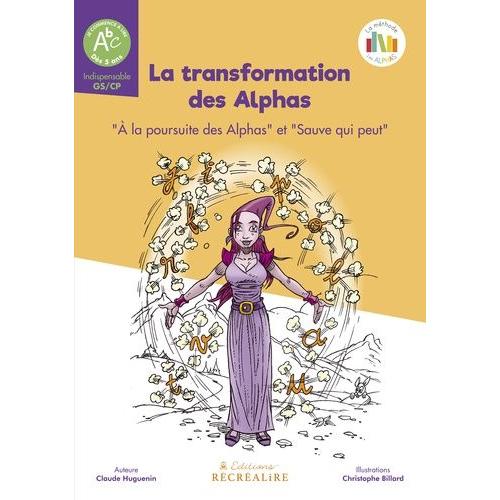 La Transformation Des Alphas - A La Poursuite Des Alphas" Et "Sauve Qui Peut