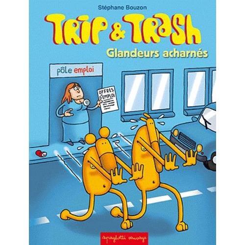 Trip & Trash Tome 2 - Glandeurs Acharnés