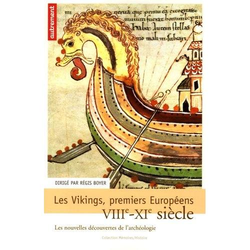 Les Vikings, Premiers Européens Viie-Xie Siècle - Les Nouvelles Découvertes De L'archéologie