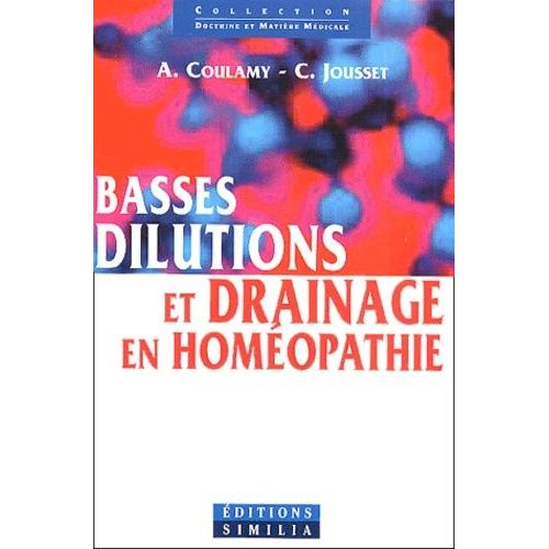 Basses Dilutions Et Drainage En Homéopathie - Avec Cd-Rom