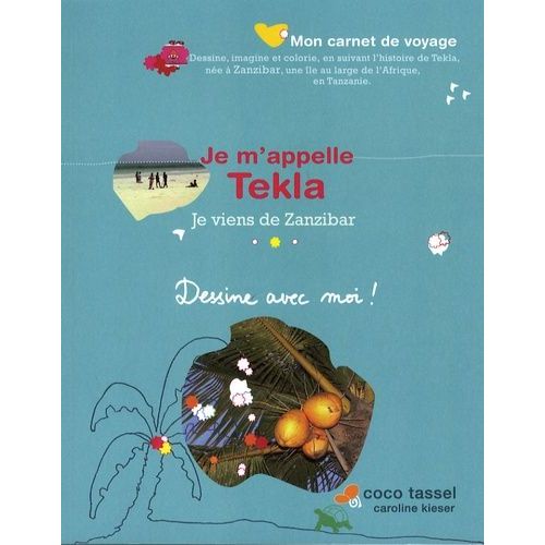 Je M'appelle Tekla, Je Viens De Zanzibar - Dessine Avec Moi !