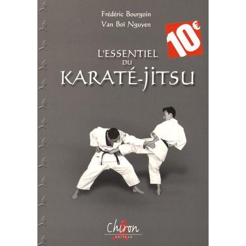 L'essentiel Du Karaté-Jitsu - Méthode De Self-Défense