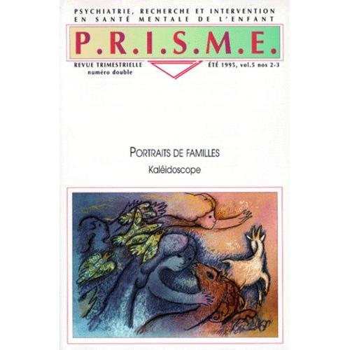 Prisme Volume 5 N°2-3 Ete 1995 : Portraits De Familles - Kaleidoscope