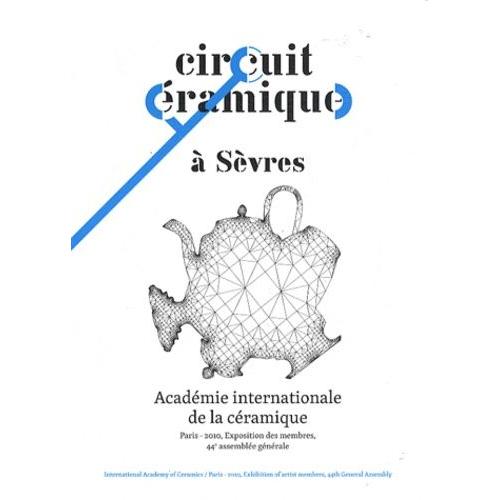 Circuit Céramique À Sèvres - Académie Internationale De La Céramique, Paris 2010