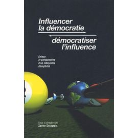 Influencer La Démocratie, Démocratiser L'influence - Enjeux Et Perspectives D'un Lobbysme Démythifié