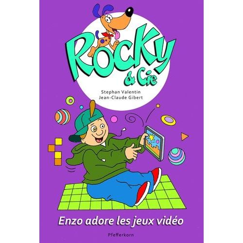 Rocky & Cie Tome 8 - Enzo Adore Les Jeux Vidéo