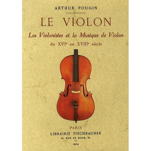 Le Violon - Les Violonistes Et La Musique De Violon Du Xvie Au Xviiie Siècle