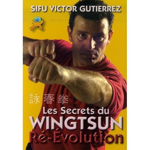 Les Secrets Du Wing Tsun - Ré-Evolution