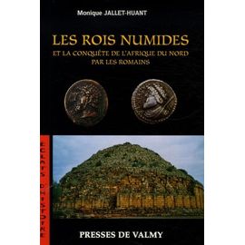 Les Rois Numides Et La Conquête De L'afrique Du Nord Par Les Romains