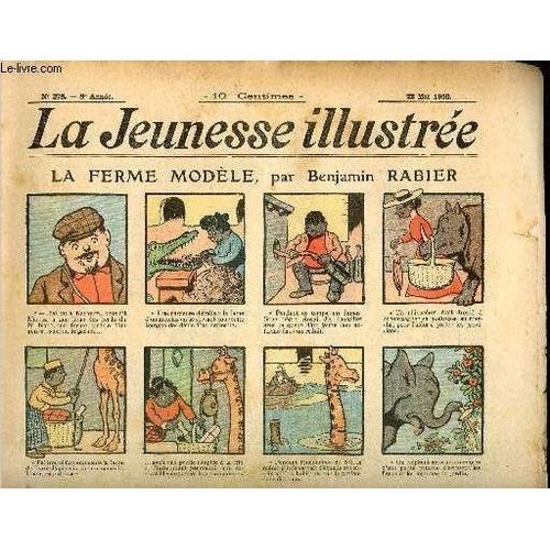 La Jeunesse Illustrée - N° 378 - 22 Mai 1910 - La Ferme Modèle Par Rabier - Cinéma Par Monnier - Le Chateau D Acier Par Ymer - Le Moyen Du Père Jérôme Par Falco - Le Chapelet De Sapèques Par Valvérane(...)