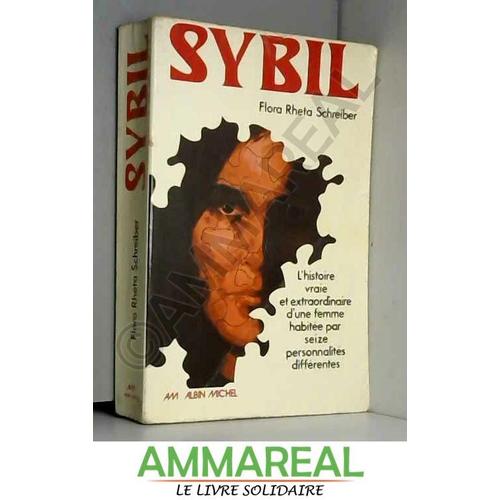 Sybil - L'histoire Vraie Et Extraordinaire D'une Femme Habitée Par Seize Personnalités Différentes