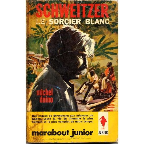Schweitzer ; Le Sorcier Blanc