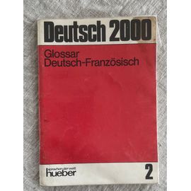 Deutsch 2000.Eine Einfuhrung In Die Moderne Umgangssprache,Band 2 Glossar Deutsch- Franzosisch.Max Hueber Verlag 