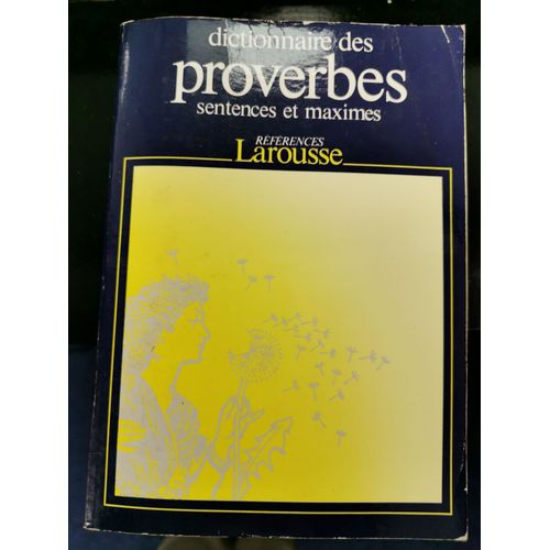 Dictionnaire Des Proverbes Sentences Et Maximes