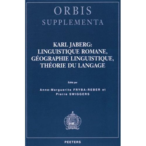 Karl Jaberg : Linguistique Romane, Géographie Linguistique, Théorie Du Langage