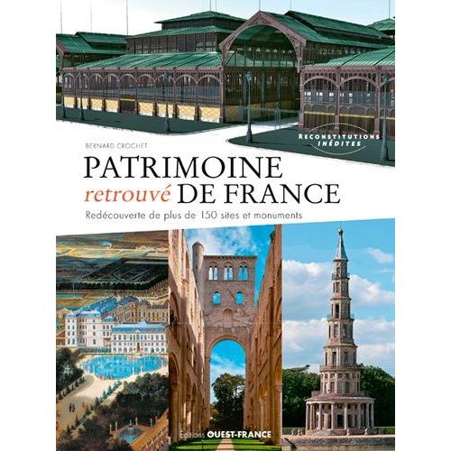 Patrimoine Retrouvé De France - Redécouverte De Plus De 150 Sites Et Monuments