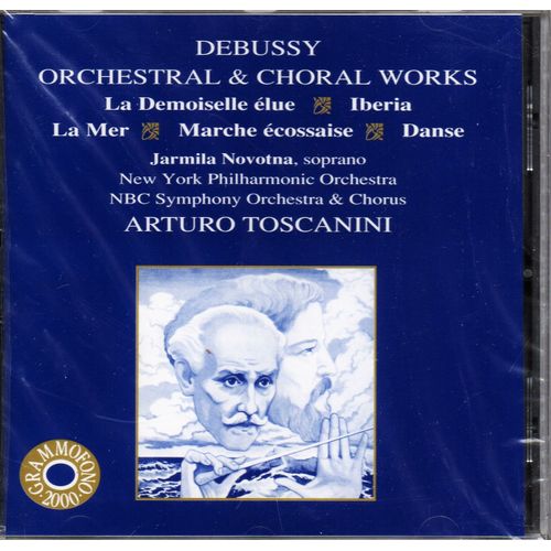 Arturo Toscanini - Debussy : Demoiselle Élue - Iberia - La Mer - Marche Ecossaise - Dance. Jarmila Novotna Soprano