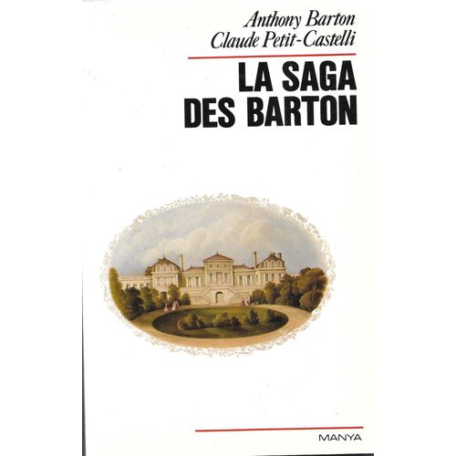 Le Château Langoa Saint-Julien En Bordelais Et L'histoire De La Famille Barton Négociants En Vins De Bordeaux Par Anthony Barton Et Claude Petit-Castelli Chez Manya 1991