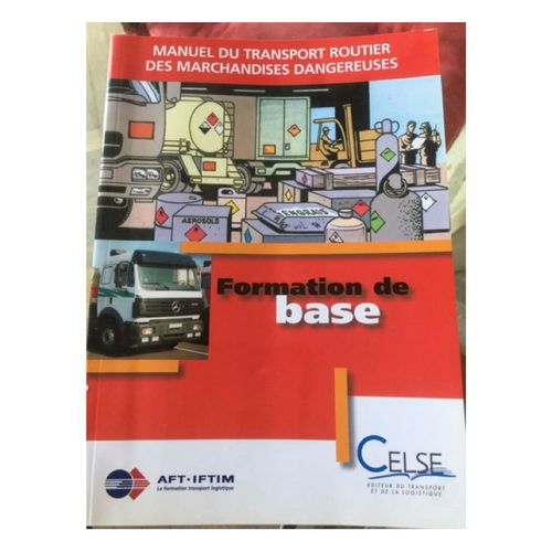 Manuel Du Transport Routier Des Marchandises Dangereuses - Formation De Base