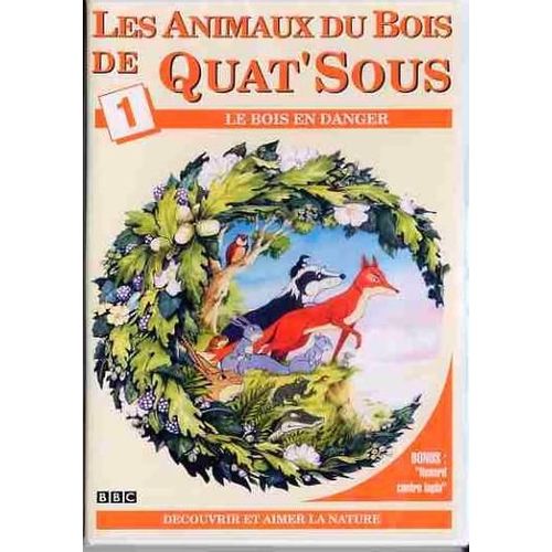 Les Animaux Du Bois De Quat'sous - Le Bois En Danger