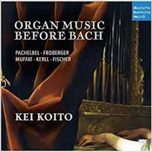 Organ Music Before Bach Par Kei Koito