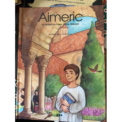 Aimeric : Un Enfant Au Coeur D'une Abbaye