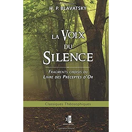 La Voix Du Silence: Fragments Choisis Du Livre Des Préceptes D'or